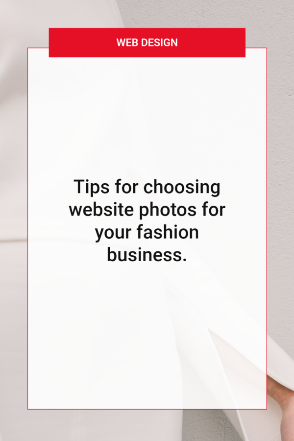 Poster with the title "Tips for choosing website photos for your fashion business"